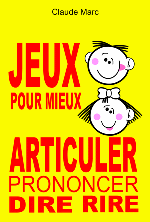 Jeux pour articuler Prononcer Dire Rire diction prononciation 